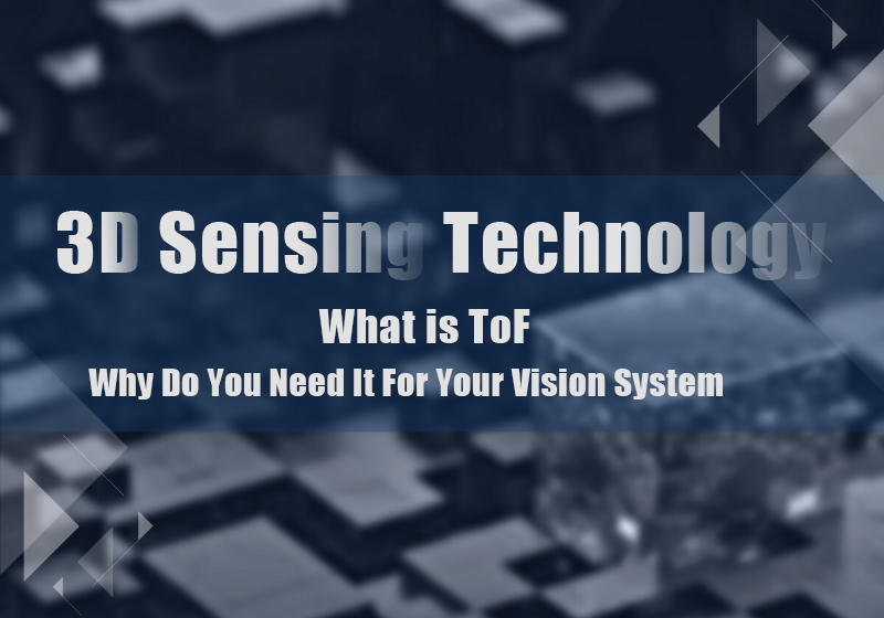 3d-sensing-technology-what-is-tof-and-why-do-you-need-it-for-your-vision-system